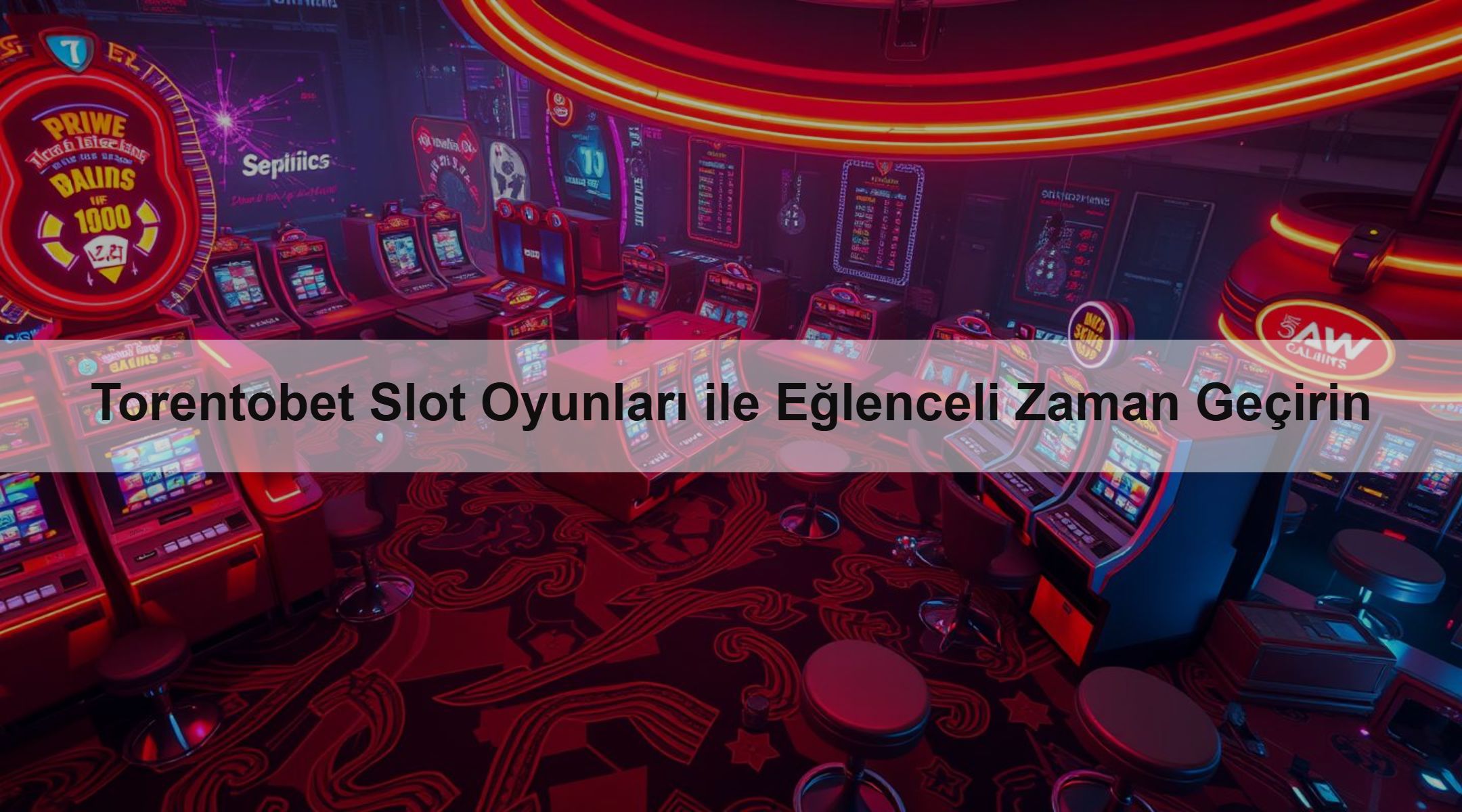 Torentobet Slot Oyunları ile Eğlenceli Zaman Geçirin