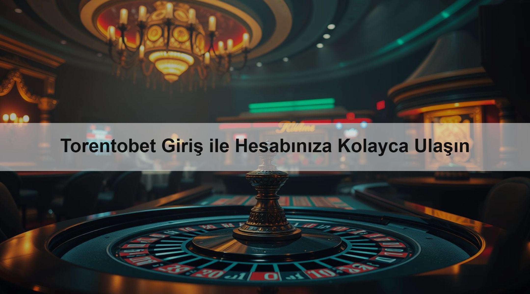 Torentobet Giriş ile Hesabınıza Kolayca Ulaşın