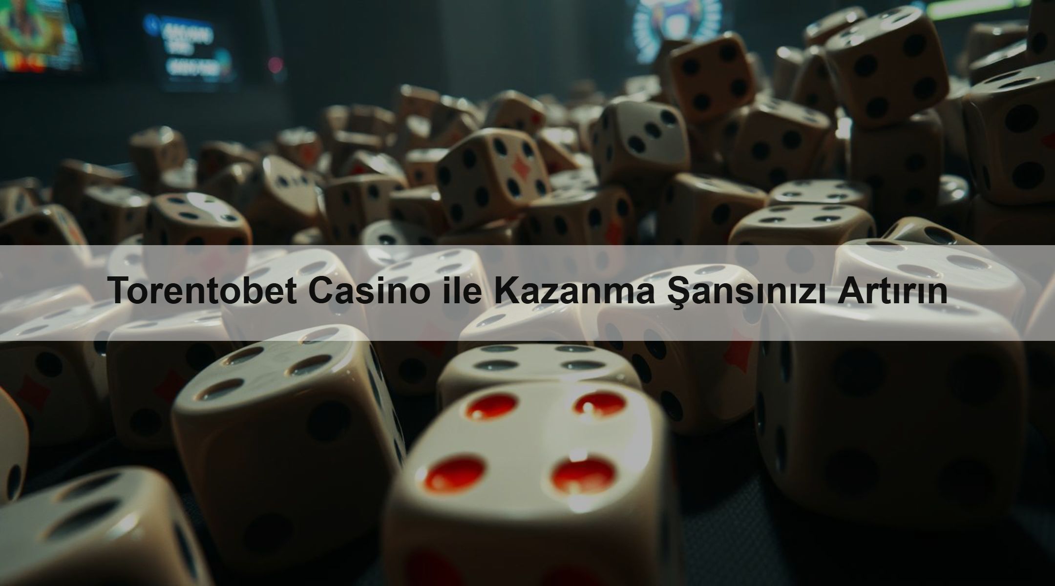 Torentobet Casino ile Kazanma Şansınızı Artırın