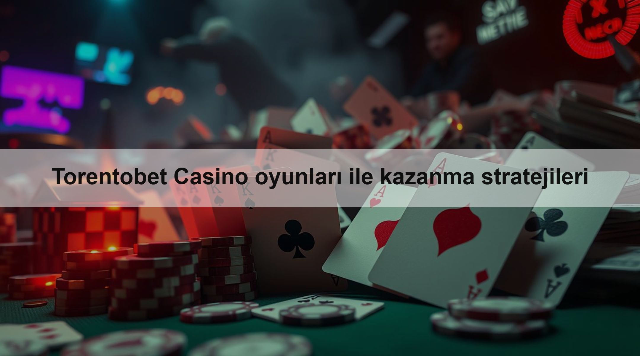 Torentobet Casino oyunları ile kazanma stratejileri
