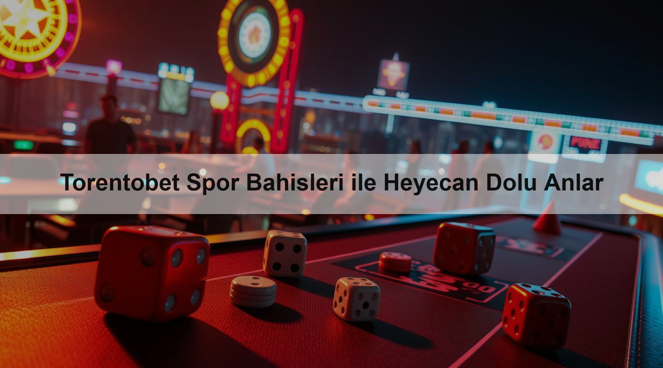 Torentobet Spor Bahisleri ile Heyecan Dolu Anlar