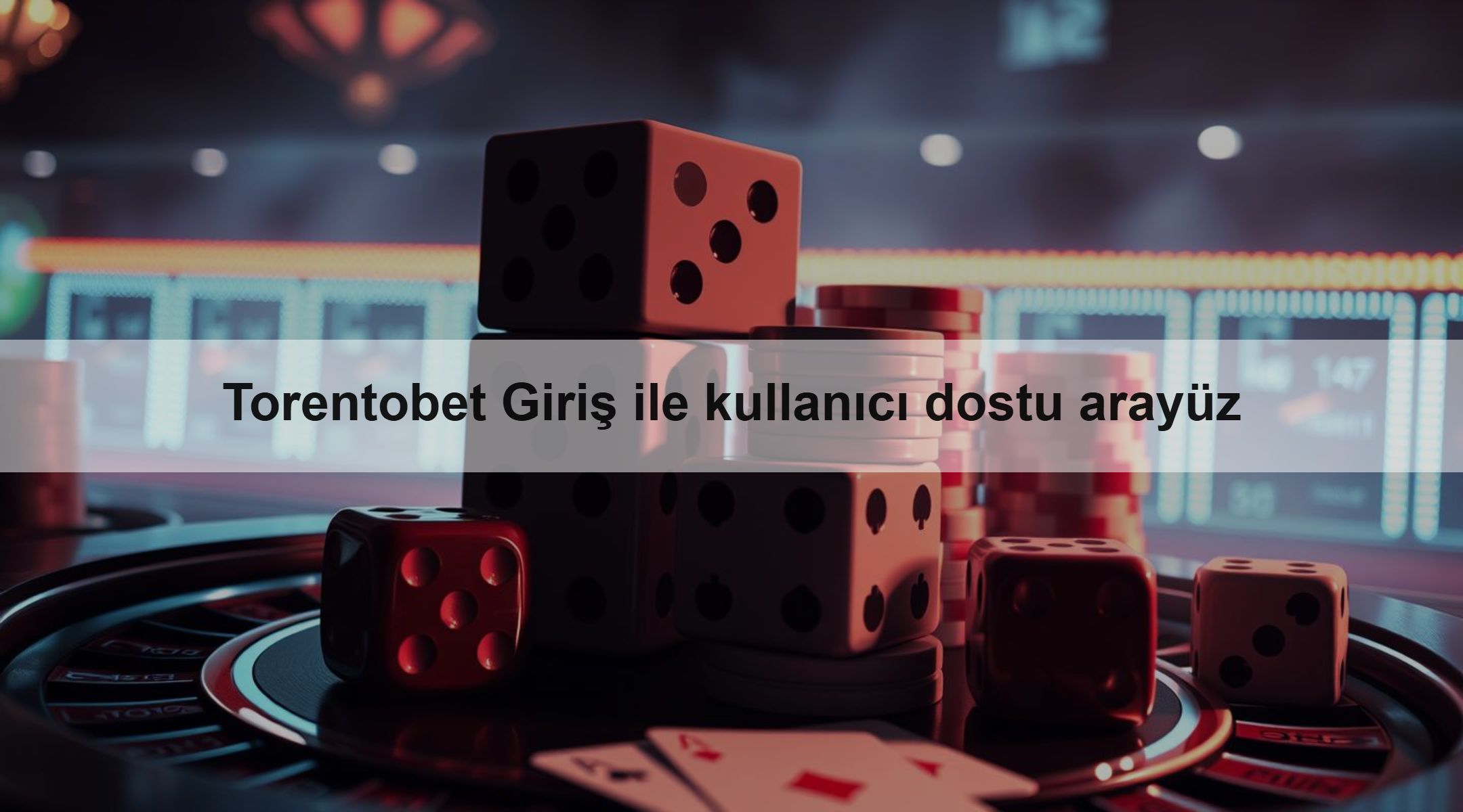Torentobet Giriş ile kullanıcı dostu arayüz