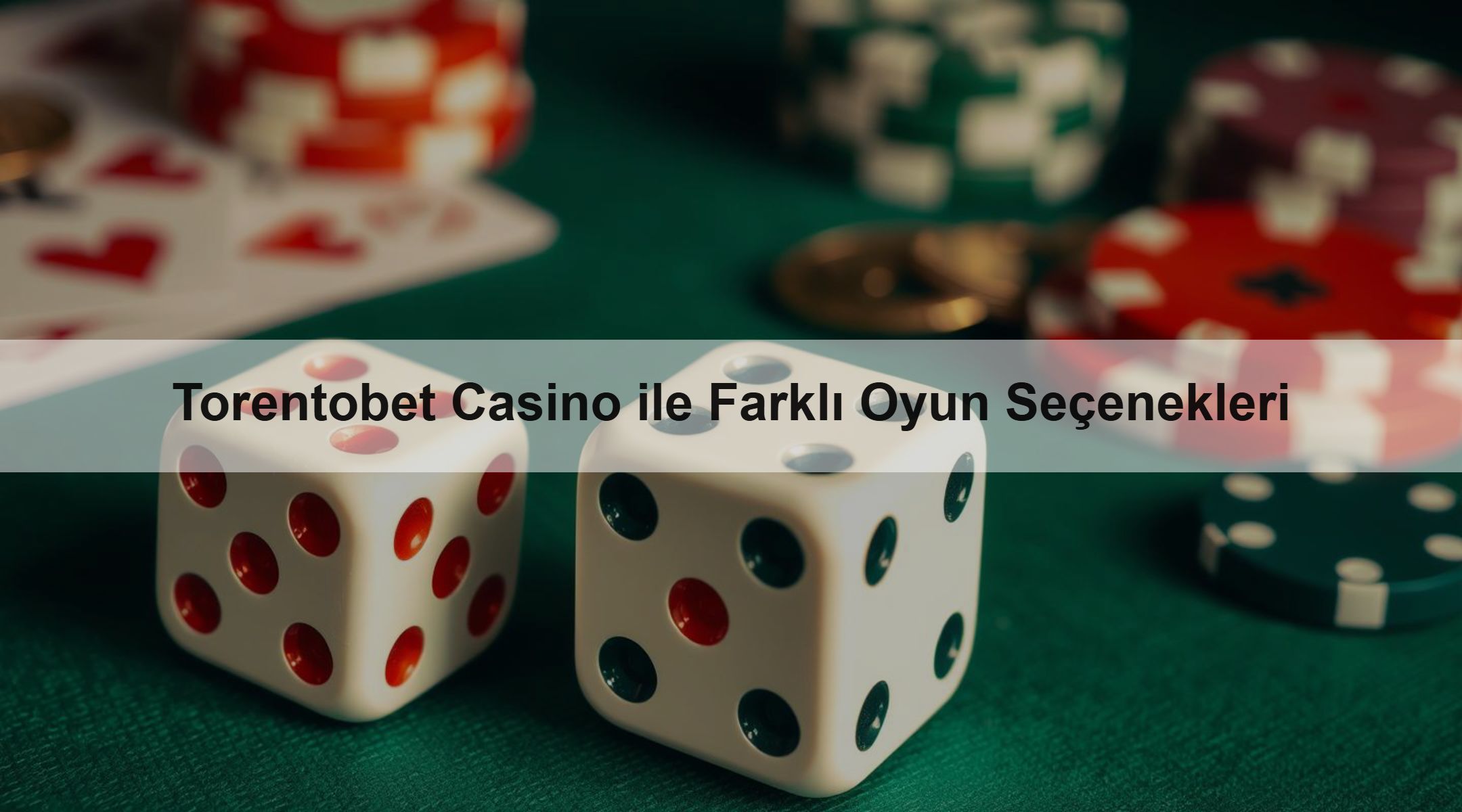 Torentobet Casino ile Farklı Oyun Seçenekleri